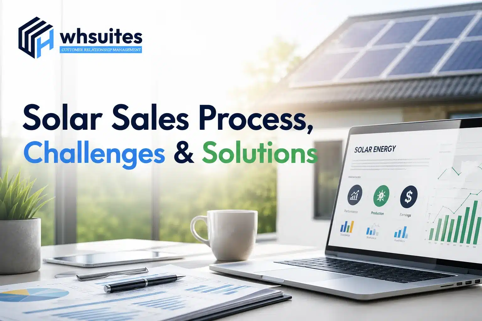 Solar Sales Process, Challenges & Solutions